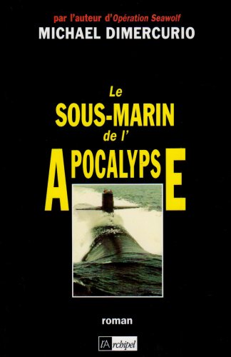 Le sous-marin de l'apocalypse 9782841870318