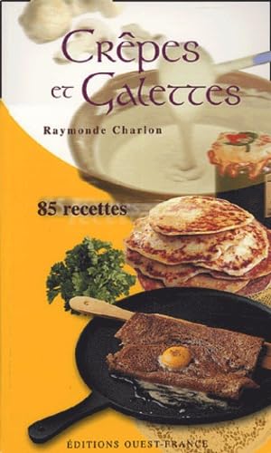Crêpes et Galettes: 85 Recettes 9782737335877