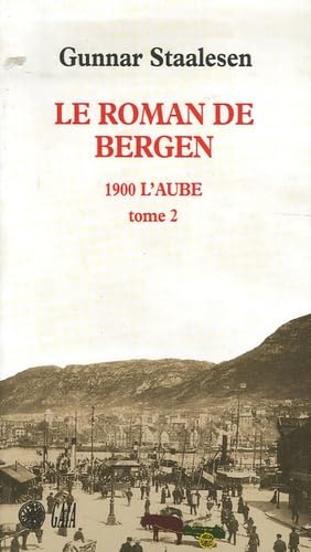 Le Roman de Bergen, 1900 l'aube - tome 2: Le Roman de Bergen 9782847200850