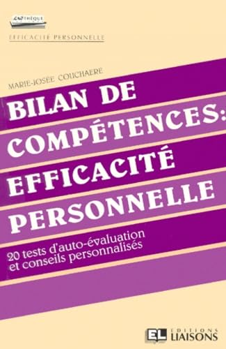 Bilan De Competences : Efficacite Personnelle. 20 Tests D'Auto-Evaluation Et Conseils Personnalises 9782878801071