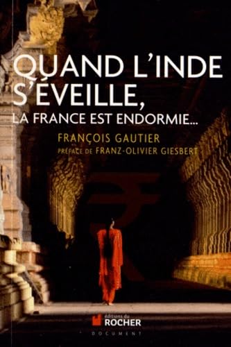 Quand l'Inde s'éveille, la France est endormie...: Dix clichés qui nous empêchent de le voir 9782268073279