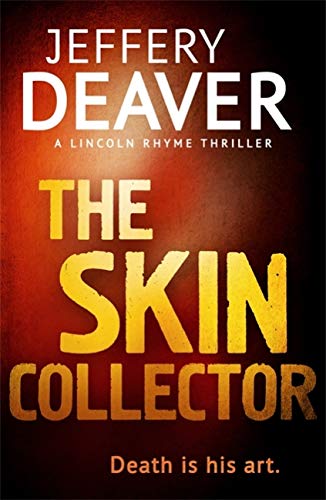 The Skin Collector: Lincoln Rhyme Book 11 9781444757491