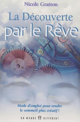 La Decouverte Par Le Reve. Mode D'Emploi Pour Rendre Le Sommeil Plus Creatif 9782892254341