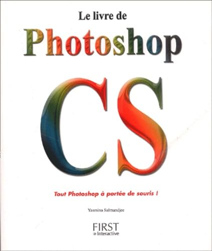 Le livre de photoshop CS(Ancien prix éditeur : 29,90 Euros) 9782844276698