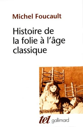 Histoire De La Folie a L'age Classique by Foucault, Michel published by Gallimard (1976) 