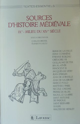 Sources d'histoire médiévale: IXe-milieu du XIVe siècle 9782037410045
