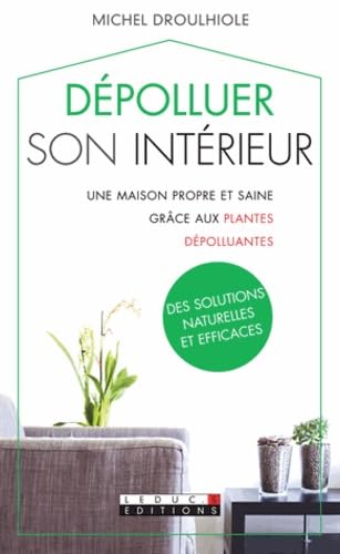 Dépolluer son intérieur 9782848994505