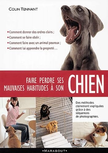 Faire perdre ses mauvaises habitudes à son chien 9782501036771