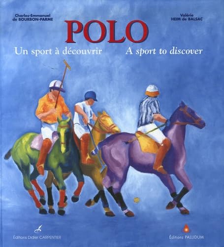 Polo: Un sport à découvrir 9782841674459