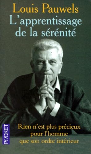 L'Apprentissage de la sérénité : Rien n'est plus précieux pour l'homme que son ordre intérieur 9782266081399