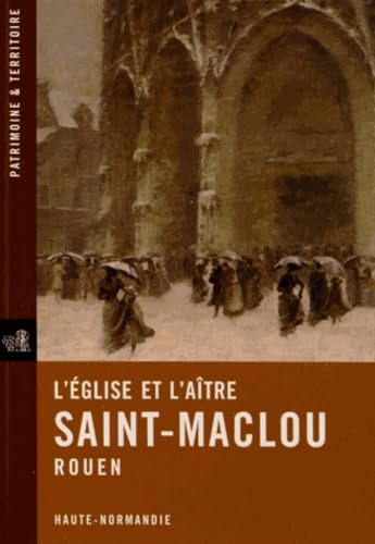 L'église et l'aître Saint-Maclou: Rouen 9782953695762