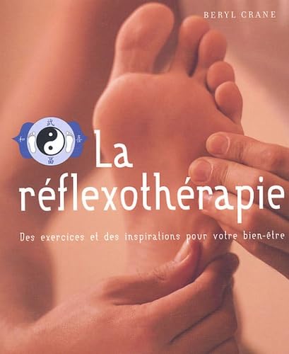 La réflexothérapie: Des exercices et des inspirations pour votre bien-être 9783822842058