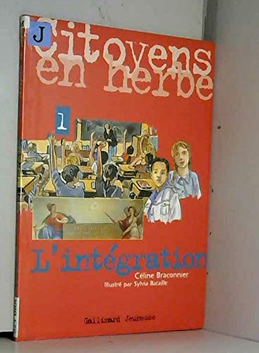 Citoyens en herbe, tome 1 : L'Intégration 9782070529117