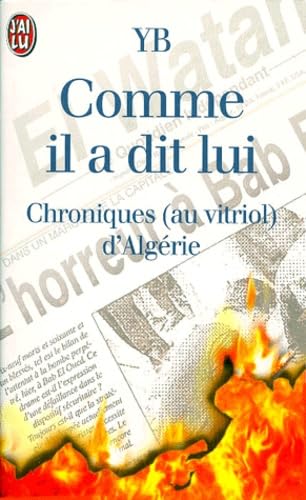 Comme il a dit lui. Chroniques (au vitriol) d'Algérie 9782290050590