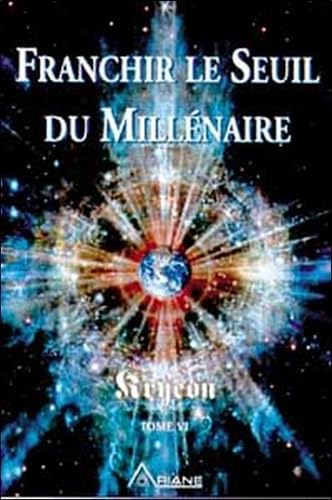 Franchir le Seuil du Millénaire - Tome VI 9782920987494