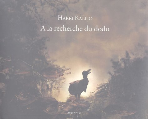 A la recherche du dodo: Enquête, récit, photographies 9782742752225