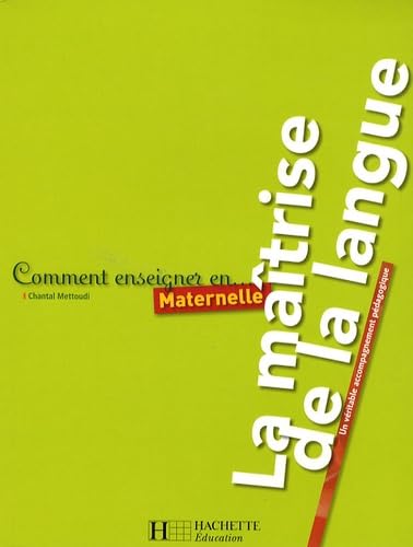 Comment enseigner la maîtrise de la langue en maternelle 9782011710918