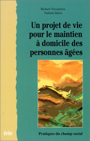 Un projet de vie pour maintien à domicile des personnes âgées 9782865866120