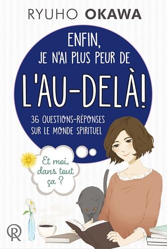 Enfin, je n'ai plus peur de l'AU-DELA ! : 36 questions-réponses sur le Monde Spirituel 9784863959590