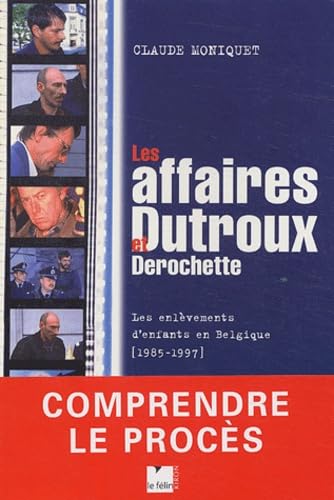 Les Affaires Dutroux et Derochette 9782866452742