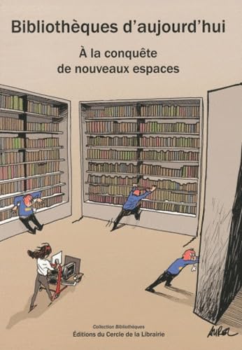 Bibliothèques d'aujourd'hui: A la conquète de nouveaux espaces 9782765409823
