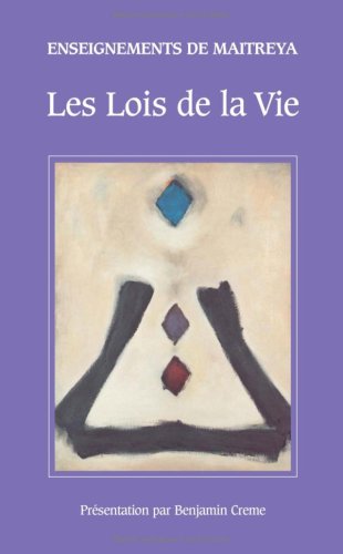 Les Lois de la Vie : Les enseignements de Maitreya 9782951097483