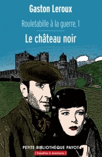 Le château noir: Rouletabille à la guerre (1) 9782228909099