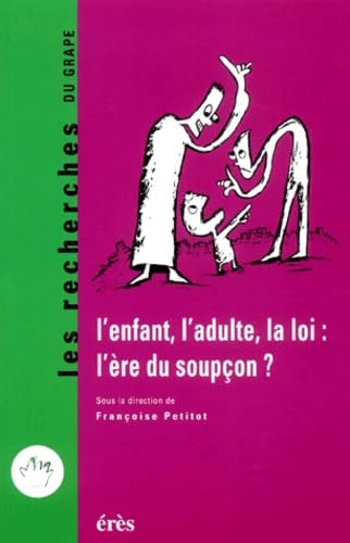 L'Enfant, l'adulte, la loi : l'ère du soupçon ? 9782865869336