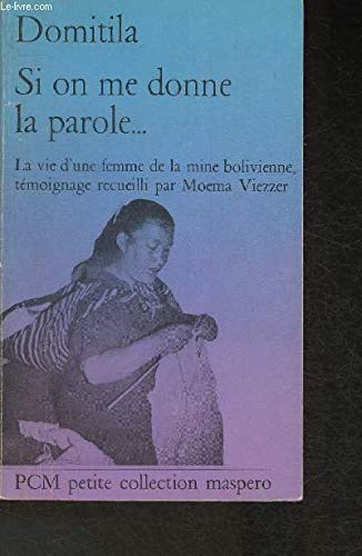 Si on me donne la parole: La vie d'une femme de la mine bolivienne 9782707111654