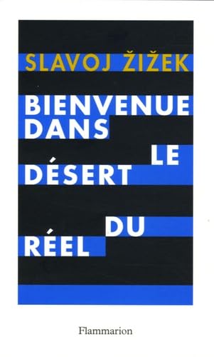 Bienvenue dans le désert du réel: 5 ESSAIS SUR LE 11 SEPTEMBRE ET SON CONTEXTE 9782082105149