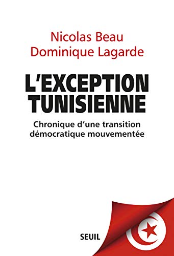 L'Exception tunisienne: Chronique d'une transition démocratique mouvementée 9782021173024