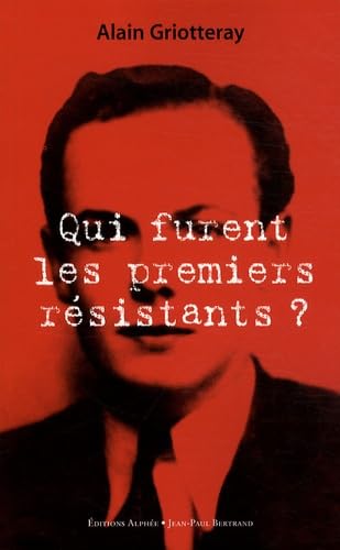 Qui furent les premiers résistants ? 9782753803480
