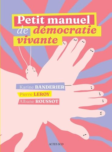 Petit manuel de démocratie vivante 9782330209506