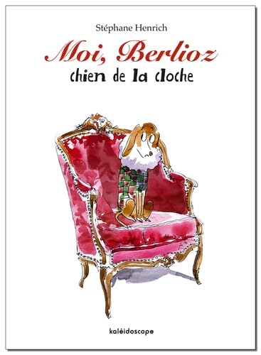 Moi, Berlioz chien de la cloche 9782877676830