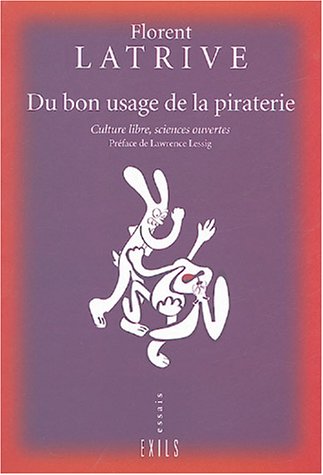 Du bon usage de la piraterie: Culture libre, sciences ouvertes 9782912969590