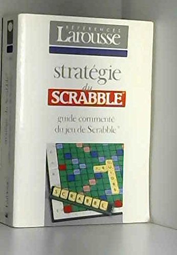 Strategie Du Scrabble. Guide Commente Du Jeu De Scrabble 9782037302319
