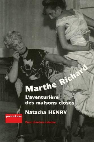 Marthe Richard: L'aventurière des maisons closes 9782351160107
