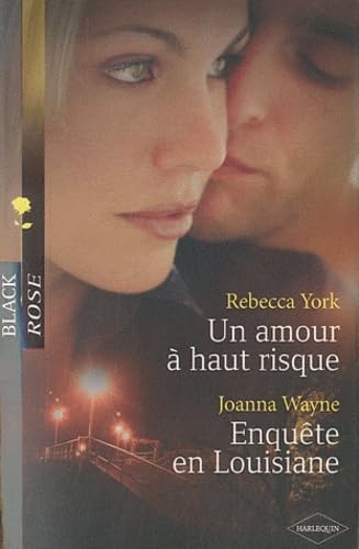 Un amour à haut risque ; Enquête en Louisiane 9782280212601