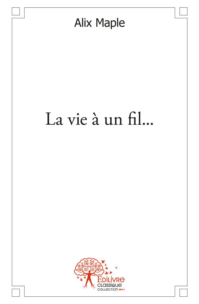 La vie à un fil... 9782332490254