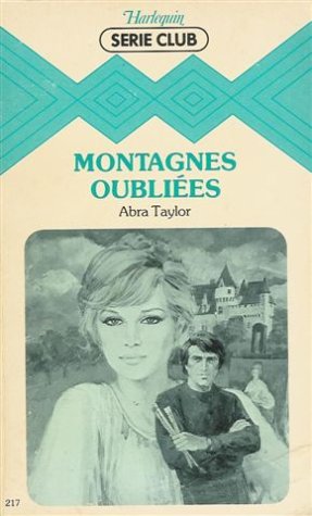 Montagnes oubliées : Collection : Harlequin série club n° 217 9782280010603