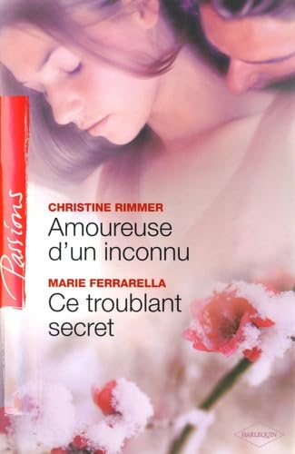 Amoureuse d'un inconnu ; Ce troublant secret 9782280809450