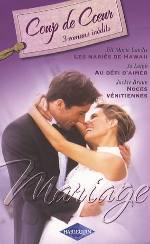 Mariage: Trois volumes : Les mariés de Hawaii ; Au défi d'aimer ; Noces vénitiennes 9782280808071