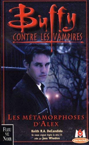Buffy contre les vampires, tome 8 : Les Métamorphoses d'Alex 1 9782265069909