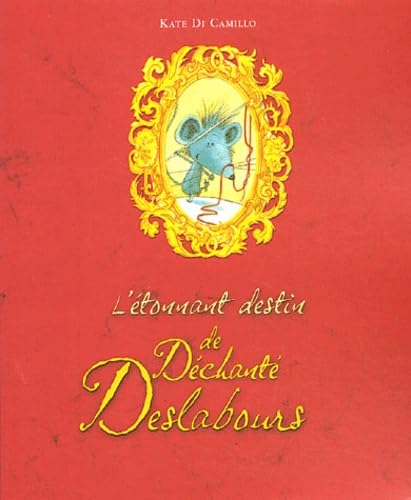 L'étonnant destin de Déchanté Deslabours 9782012009059