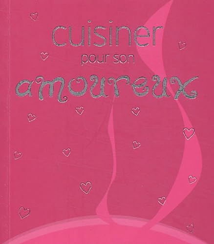 Cuisiner pour son amoureux 9782501040266