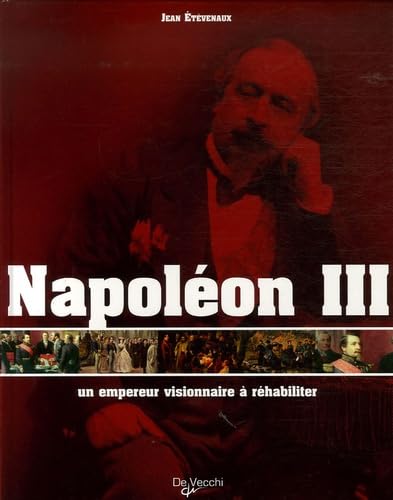 Napoléon III, un empereur visionnaire à réhabiliter 9782732883427