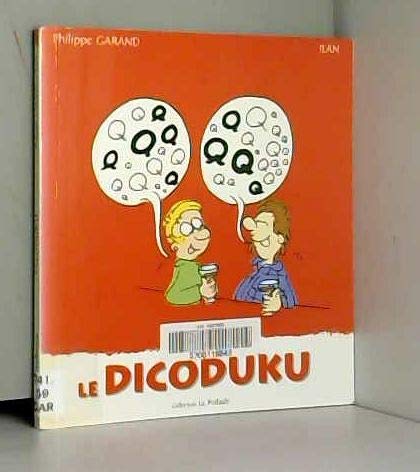 Le dicoduku : Humour et jeu pour gens de lettres (La poilade) 9782951077348
