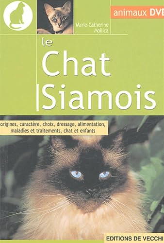 Le chat Siamois: Origines-caractère-choix-dressage-alimentation-maladies et traitements chat siamois et enfants 9782732825557