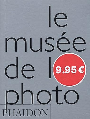 Le Musée de la photo 9780714893433