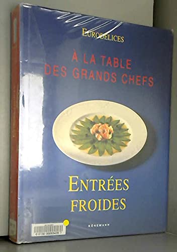 Eurodélice : A la table des grands chefs: Entrées froides 9783829052719